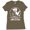 if history repeats i'm getting a dinosaur Ladies Fitted T-Shirt