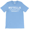 Nutella Is Cheaper Than Therapy T-Shirt