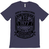 Things Better 1977 Age Approach Magnificent T-Shirt