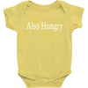 also hungry Baby Bodysuit