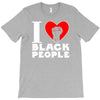 i love black people T-Shirt