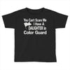 you can't scare me i have a daughter in colorguard Toddler T-shirt