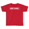 just floss border Toddler T-shirt