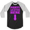 party location here 3/4 Sleeve Shirt