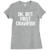 ok but first crawfish Ladies Fitted T-Shirt