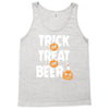 trick or treat or beer Tank Top