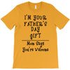 I'm Your Father's Day Gift Mom Says You're Welcome Text T-Shirt