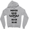 mooch nahi toh kuch nai Zipper Hoodie