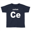 cerium Toddler T-shirt