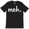 meh T-Shirt
