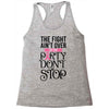 the fight ain't over so the party don't stop Racerback Tank