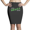 I Don't Do Drugs I Just Smoke Weed Pencil Skirts