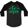 go vegan 3/4 Sleeve Shirt