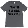 death before shaving T-Shirt
