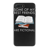 some of my best friends are fictional iPhone 7 Plus Case