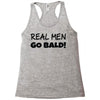 real men go bald Racerback Tank