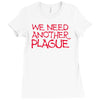 we need another plague Ladies Fitted T-Shirt