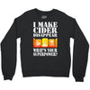 funny i make cider disappear, ideal gift or birthday present. Crewneck Sweatshirt