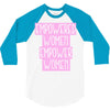 empowered women 2 3/4 Sleeve Shirt