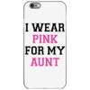 i wear pink for my aunt breast cancer iPhone 6/6s Case