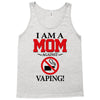 I Am A Mom Against Vaping Tank Top