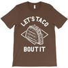 let's taco bout it T-Shirt
