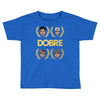 Dobre Brothers Toddler T-shirt