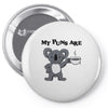 my puns are koala tee Pin-back button
