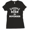 legends are born in november (2) Ladies Fitted T-Shirt
