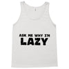 ask me why i'm lazy sloth Tank Top