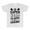 Be A Super Hero For Animals Go Vegan! All Over Men's T-shirt