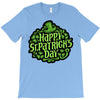 happy st. patrick's day T-Shirt