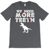 We Need More Teeth T-Shirt