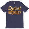 quest &amp; chill T-Shirt