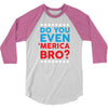 Do You Even 'Merica Bro 3/4 Sleeve Shirt