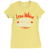 less whine more wine Ladies Fitted T-Shirt