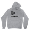 Be Kind To Animals Unisex Hoodie