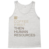 coffee then human resources Tank Top