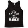 The Best Father Was Born In March Tank Top
