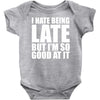 i hate being late but Baby Onesie