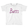 butts Toddler T-shirt