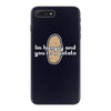 im hungry and youre a potato iPhone 7 Plus Case