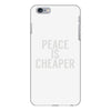 peace is cheaper awesome (2) iPhone 6/6s Plus Case