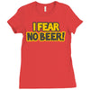 i fear no beer Ladies Fitted T-Shirt