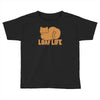 loaf life Toddler T-shirt