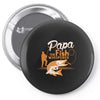 papa the fish whisperer Pin-back button