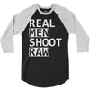 real men shoot raw 3/4 Sleeve Shirt