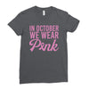 in october we wear pink Ladies Fitted T-Shirt