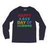 happy last day of school Long Sleeve Shirts