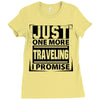 Just One More Traveling I Promise Ladies Fitted T-Shirt